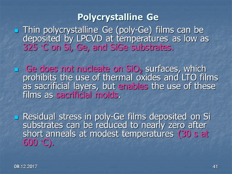 08.12.2017 41 Polycrystalline Ge Thin polycrystalline Ge (poly-Ge) films can be deposited by LPCVD